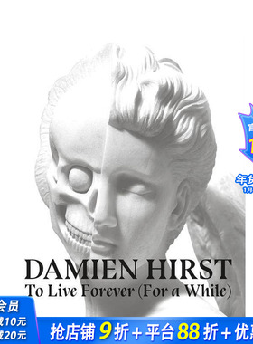 【预售】达米恩·赫斯特：片刻/永生 Damien Hirst  To Live Forever (For a While) 原版英文艺术画册画集 正版进口书