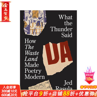 【预售】雷霆之声:《荒原》如何催生现代诗歌 What the Thunder Said: How The Waste Land Made Poetry Modern 英文诗歌进口书