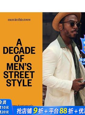 【现货】男装街头时尚 Men in This Town:A Decade of Men’s Street Style 英文时尚设计 正版进口书