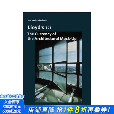 【预售】建筑模型的货币 Lloyd's 1:1 - The Currency of the Architectural Mock-Up 英文建筑风格与材料构造 正版进口书