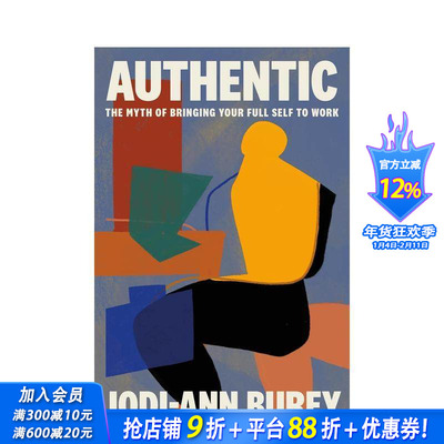 【预售】真实：将真实的自我带到工作中的迷思 Authentic:The Myth of Bringing Your Full Self to Work 英文商业行销正版进口书