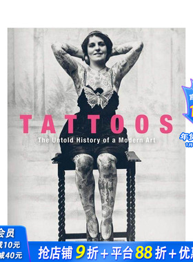 【预售】纹身：现代艺术不为人知的历史 Tattoos : The Untold History of a Modern Art 原版英文艺术画册画集 正版进口书