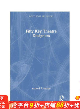 【现货】50 位重要戏剧设计师（Routledge Key Guides）第 1 版 Fifty Key Theatre Designers  原版英文艺术画册画集 正版进口书