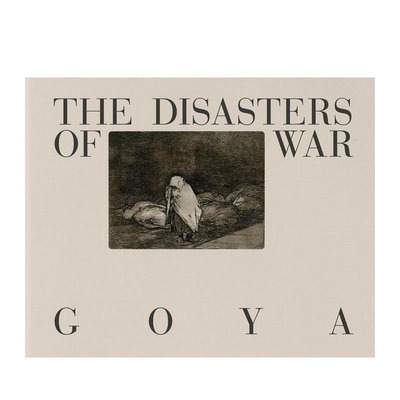 【现货】戈雅：战争的灾难 Goya: The Disasters of War 原版英文艺术画册画集 正版进口书