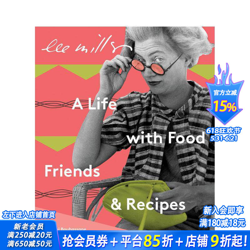 【预售】李·米勒：美食、友谊与食谱的一生 Lee Miller: A Life with Food， Friends & Recipes英文餐饮生活美食 正版进口书