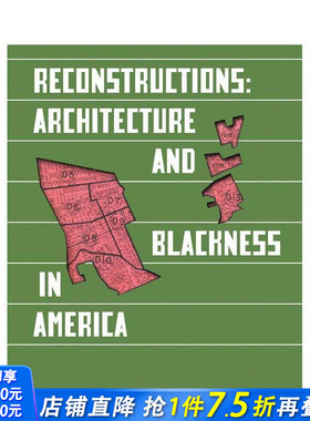 【预售】重构：美国建筑与黑人 Reconstructions: Architecture and Blackness in America 原版英文建筑设计 正版进口书