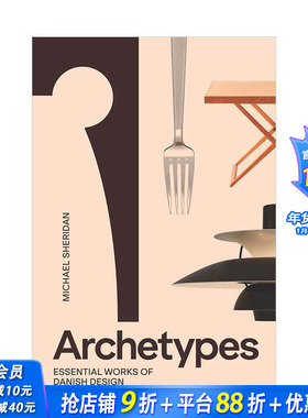 【现货】原型：丹麦设计的要素作品 现代主义 极简主义Archetypes: Essential Works of Danish Design 英文产品设计 正版进口书