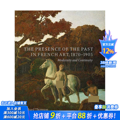 【现货】1870-1905年法国艺术中过去的存在：现代性和连续性 The Presence of the Past in French Art 英文原版画册画集
