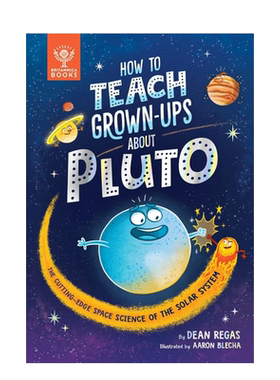 【预售】如何教成年人认识冥王星How to Teach Grown-Ups About Pluto 彩图 英文儿童英语科普阅读章节书天文知识启蒙 6岁+