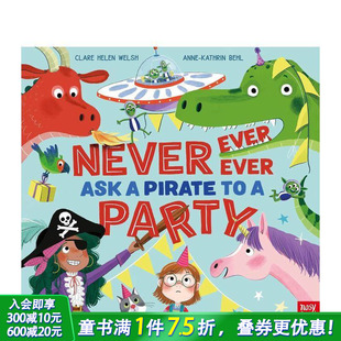 Party 进口童书 Never Pirate Ask 永远不要邀请海盗参加派对 Ever 英文儿童插画故事科普绘本 预售