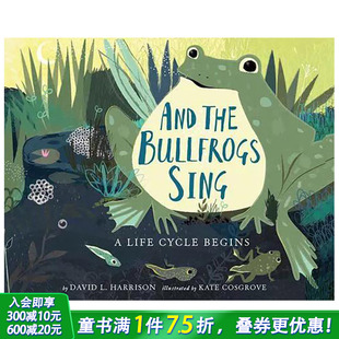 Cycle 英文原版 开始 歌声：一个生命循环 The Life Begins 牛蛙 Sing Bullfrogs 善优童书 进口图书 And 预售