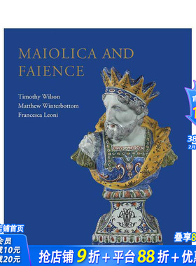 【预售】马约利卡与法伊恩斯陶器：阿什莫林博物馆2017-2025年欧洲锡釉及相关陶器收藏Maiolica and Faience 英文艺术画册进口书