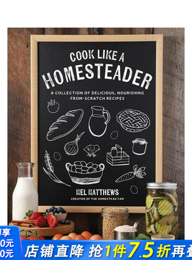 【预售】像农场主一样烹饪：美味、营养的自制食谱 Cook Like a Homesteader 面包果酱饼干甜食制作 原版英文生活美食 正版进口书