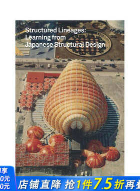 【预售】结构血统：从日本结构设计中学习 Structured Lineages: Learning from Japanese Structural Design 英文建筑设计进口书