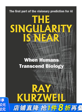 【预售】奇点临近:当人类超越生物学 The Singularity is Near: When Humans Transcend Biology 原版英文社会科学 正版进口书