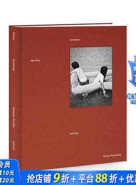 【现货】肤与海之间 Katrin Koenning Between The Skin and Sea 新锐摄影师 原版英文摄影作品集