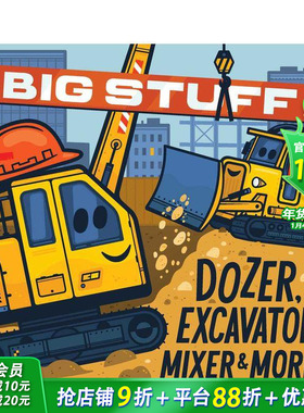 【预售】大型推土机、挖掘机及更多！ Big Stuff Dozer， Excavator， Mixer & More! 英文儿童艺术插画故事绘本 英语早教进口童书