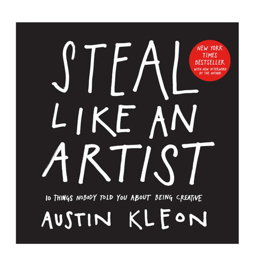 【预售】偷师学艺：10个你一定要知道的创意秘籍Steal Like an Artist: 10 Things Nobody Told You About Being Creative英文#