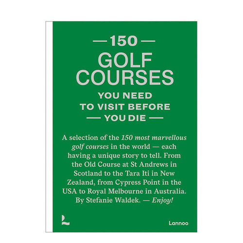 【预售】英文原版 150个该看的高尔夫球场 150 Golf Courses You Need to Visit Before You Die 建筑设计 正版进口书籍画册
