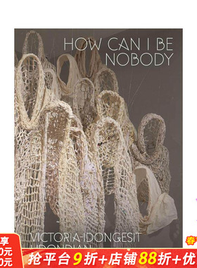 【预售】我怎能无名 Victoria-Idongesit Udondian: How Can I Be Nobody 原版英文艺术画册画集 正版进口书