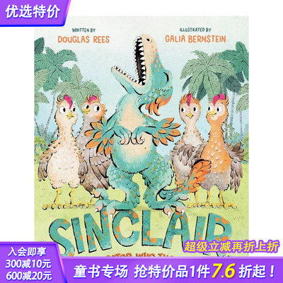 【预售】辛克莱-以为自己是只鸡的迅猛龙 Sinclair,the Velociraptor Who Thought He Was a Chicken英文儿童故事绘本进口书