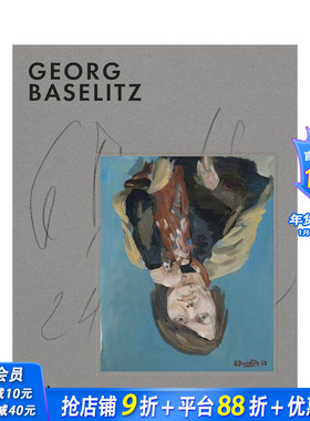 【预售】【创造之核】乔治·巴塞利兹里程碑 【At The Heart of Creation】Georg Baselitz Milestones 原版英 正版进口书