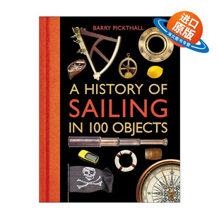 书籍 进口英语原版 航海史上 History 100个物件 Sailing 英文版 英文原版 100 精装 Objects