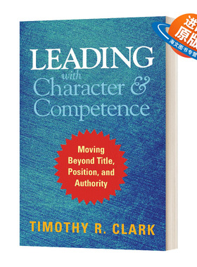 英文原版 精装 Leading with Character and Competence 以个性和能力领导 超越头衔 职位和权威 精装 英文版 进口英语原版书籍