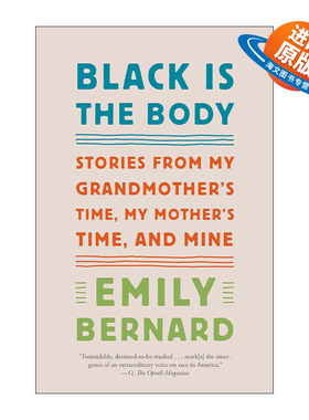 英文原版 Black Is the Body 黑色是身体 来自我祖母 我母亲和我自己时代的故事 女性传记 Emily Bernard 英文版进口英语原版书籍