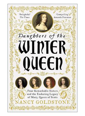 英文原版 Daughters of the Winter Queen 冬日女王的女儿们 四位非凡姐妹 波希米亚王冠与苏格兰玛丽女王的永恒遗产 英文版