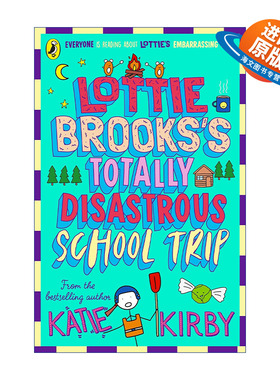英文原版 The Totally Disastrous School-Trip of Lottie Brooks 洛蒂极其尴尬的生活4 Katie Kirby儿童故事书 英文版 进口书籍