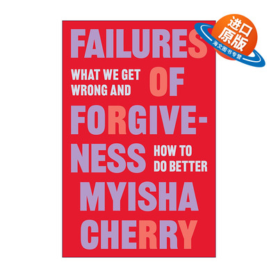 英文原版 Failures of Forgiveness 宽恕的失败 我们做错了什么以及如何做得更好 加州大学哲学教授Myisha Cherry 精装 英文版