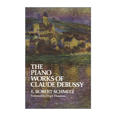 英文原版 The Piano Works of Claude Debussy 克劳德·德彪西钢琴乐曲作品集 近代印象主义音乐鼻祖 英文版 进口英语原版书籍