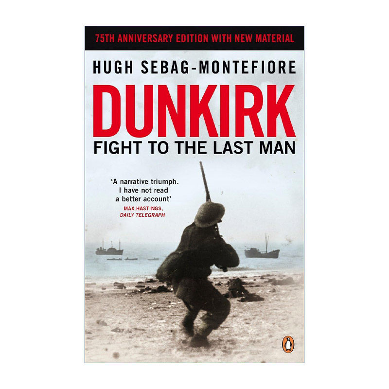 英文原版 Dunkirk Fight to the Last Man 敦刻尔克 战斗到一人 休 塞巴格-蒙蒂菲奥里 英文版 进口英语原版书籍