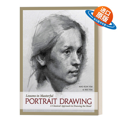英文原版 Lessons in Masterful Portrait Drawing 大师肖像绘画课程 素描技巧 冉茂芹Mau-Kun Yim 精装 英文版 进口英语原版书籍