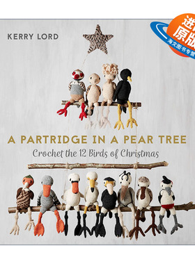 英文原版 A Partridge in a Pear Tree 一只站在梨树上的鹧鸪鸟 创意手工编织圣诞鸟类指南 精装 Kerry Lord 钩针玩偶 进口书籍
