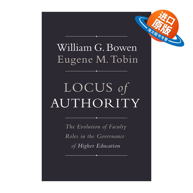 英文原版 Locus of Authority 权威的轨迹 高等教育治理中教师 院系角色的演变 William G. Bowen 英文版 进口英语原版书籍