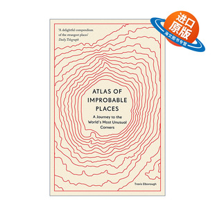 英文原版 Atlas of Improbable Places 世界上不可能存在的地方 51个世界上至不寻常的地点 英文版 进口英语原版书籍