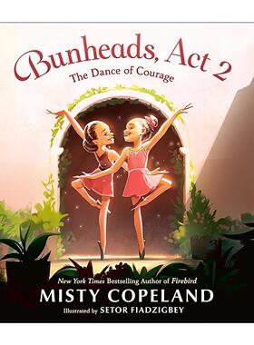 英文原版 Bunheads  Act 2 The Dance of Courage 心舞2 勇气之舞 儿童精装绘本 早期经历改编 英文版 进口英语原版书籍