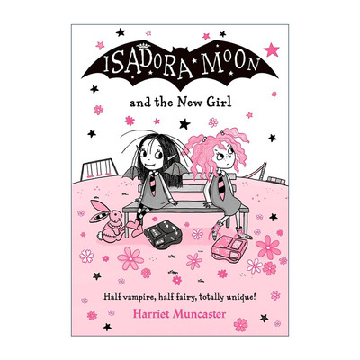 英文原版 Isadora Moon And The New Girl 伊莎多拉月亮和新女孩 章节桥梁书 英文版 进口英语原版书籍