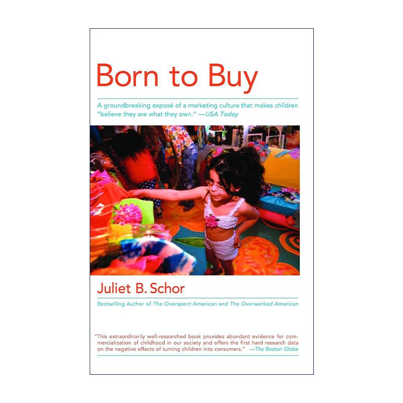 英文原版 Born to Buy 生而为买 被商品化的孩子与新的消费文化 哈佛大学经济学教授Juliet B. Schor 英文版 进口英语原版书籍