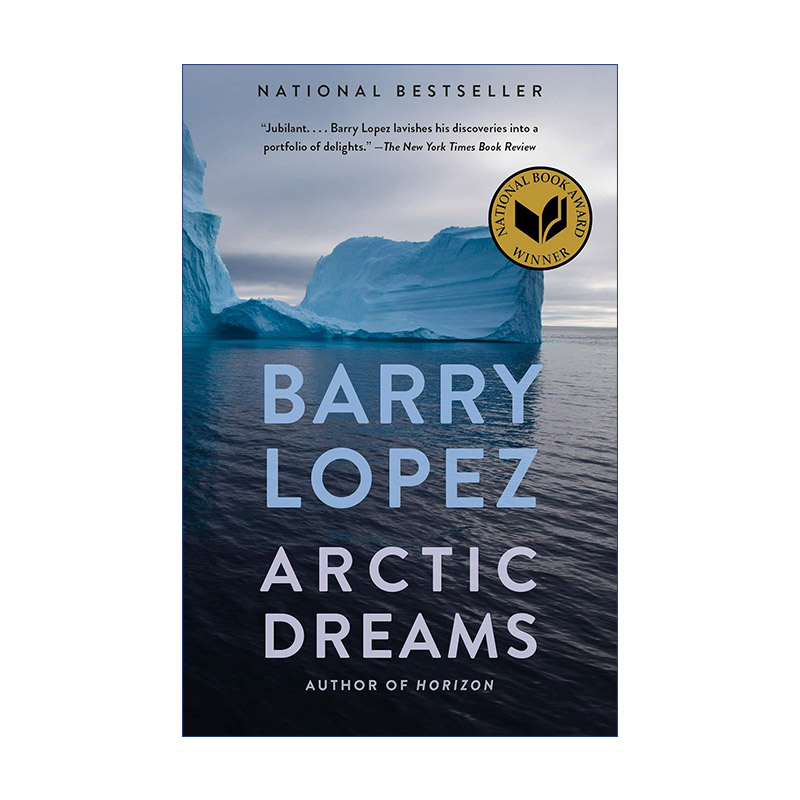 英文原版 Arctic Dreams北极梦对遥远北方的想象与渴望 Barry Lopez英文版进口英语原版书籍