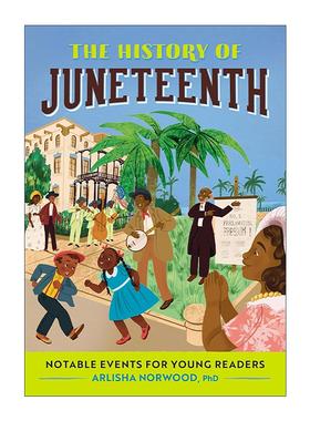 英文原版 The History of Juneteenth 六月节的历史 儿童科普百科 美国黑奴解放 Arlisha Norwood 英文版 进口英语原版书籍