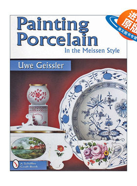 英文原版 Painting Porcelain 梅森风格的瓷器绘画 经典瓷画集 装饰艺术 Uwe Geissler 英文版 进口英语原版书籍