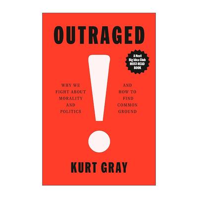 英文原版 Outraged 愤怒 我们为何争论道德与政治及如何找到共同点 人心的本质合著者库尔特·格雷 精装 英文版 进口英语原版书籍