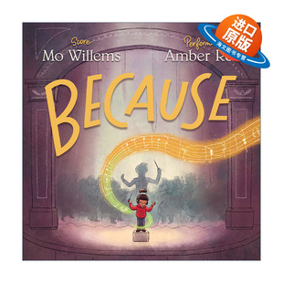 英文版 书籍 3岁到5岁 音乐生活 儿童故事图画书 因为 精装 进口英语原版 英文原版 Willems Because