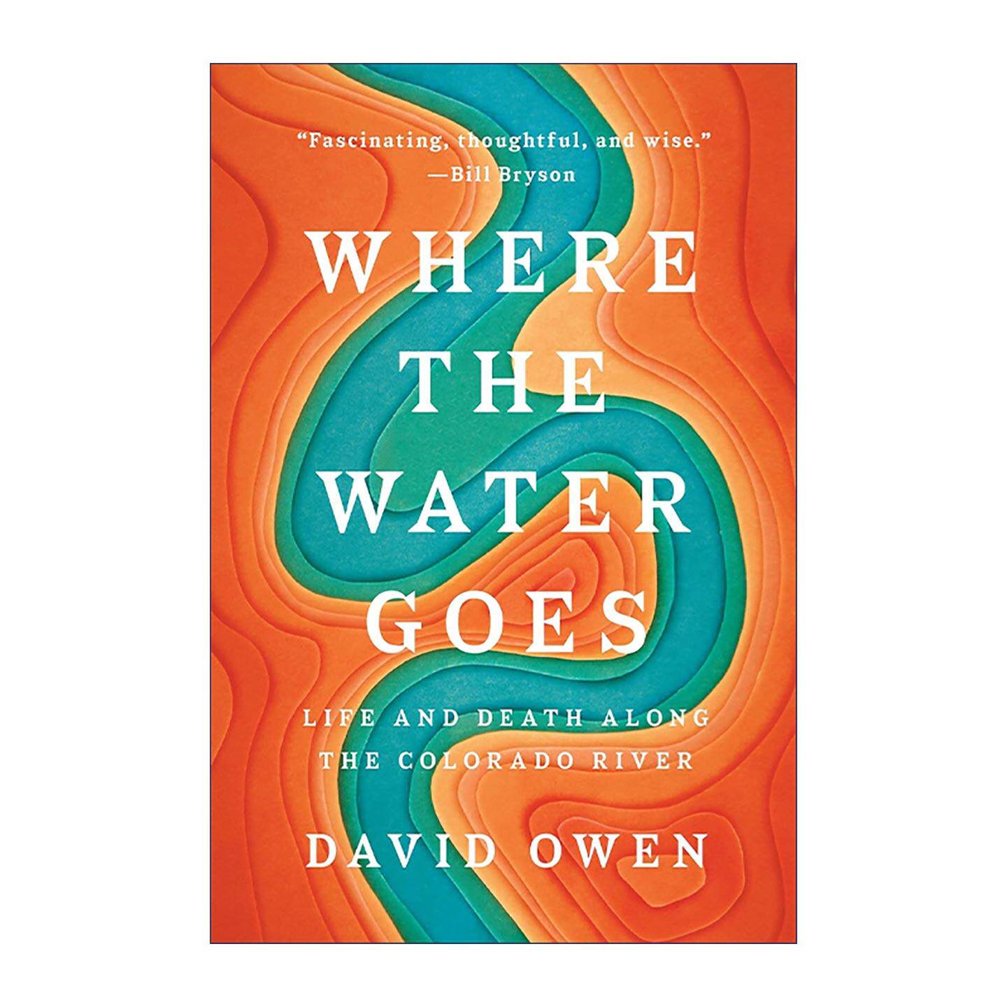 英文原版 Where the Water Goes 水往何处流 科罗拉多河沿岸的生与死 水文地理学 David Owen 英文版 进口英语原版书籍