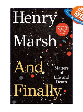 英文原版 And Finally Matters of Life and Death 最终 医生的抉择作者Henry Marsh新作 英文版 进口英语原版书籍