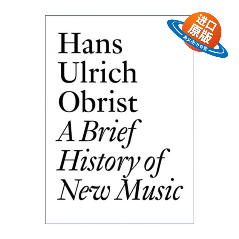 英文原版 A Brief History of New Music 新音乐简史 20世纪中后期音乐家访谈 Hans Ulrich Obrist 英文版 进口英语原版书籍