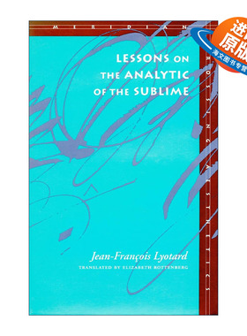 英文原版 Lessons on the analytic of the sublime 崇高的分析 论康德判断力批判 让-弗朗索瓦·利奥塔 英文版 进口英语原版书籍